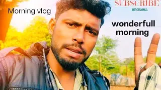 So beautiful morning vlog ☺️||Bujju devkumar |vlog 