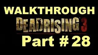 Dead Rising 3 Walkthrough Part 28 Reaching Level 50+Mobile Locker Blueprint