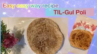 Sankrant special &lsquo;TIL-Gul Poli&rsquo; easy way recipe
