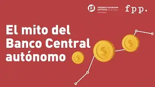 El mito del Banco Central aut&oacute;nomo