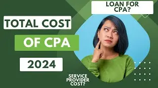 CPA USA Fees| Total US CPA Cost explained 2024 | Taking loan for CPA? | All CPA related exp #cpa