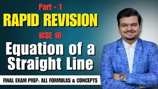 Equation of a Straight Line Part-1 | Class 10 ICSE | One Shot Revision in 12 mins | Guaranteed Marks