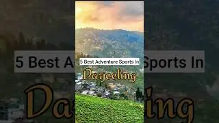 Best Adventure Activities in Darjeeling #shorts #shortsvideo #short #shortvideo #travel #viral