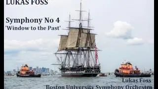 Lukas Foss: Symphony No 4, 'Window to the Past' [Foss- Boston Univ SO]