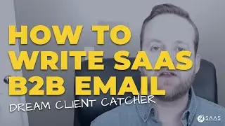 How to write B2B SaaS cold emails - Dream Client Catcher #1