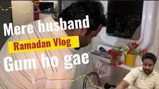 Mere husband gum ho gae ☹️☹️|| Ramadan vlog series || @ranajizlife 