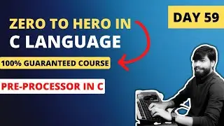 Day -  59 Pre processor in c langauge |  LIVE Zero to Hero in C language (FREE)