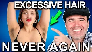 EXCESSIVE HAIR HAS A SOLUTION! - Why you grow a lot of body hair and how to eliminate it