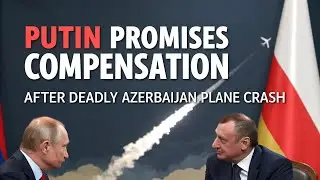 Russia Admits Mistake: Putin Apologizes to Azerbaijan for Deadly Crash