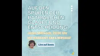 Auf den Spuren der Patriarchen: Glaube und Entscheidung mit Rabbanit Sara Bergauz 5.11.25