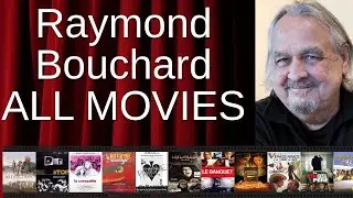 ALL Raymond Bouchard Movies Ranked by Score (Critics + Fans)