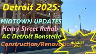 Henry Street Apartments Renovation And Midtown Update. August, 2025: AC Hotel Detroit; Bonstelle.
