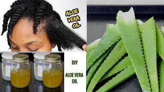 DIY ALOE VERA OIL | HOW TO MAKE Aloe Vera Oil AND Conditioner For Hair Growth