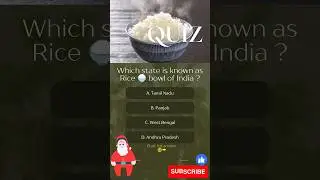 which state is known as Rice 🍚 bowl of India? #gk #quize #know