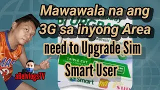 Mawawala na ang 3G sa inyong Area / Need to upgrade sim Smart User