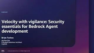 AWS re:Inforce 2025 - Velocity with vigilance: Security essentials for Bedrock Agent development