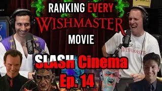 SLASH Cinema | Ep. 14 | Ranking EVERY Wishmaster Movie