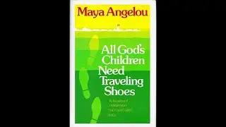Plot summary, &ldquo;All God's Children Need Traveling Shoes&rdquo; by Maya Angelou in 6 Minutes - Book Review
