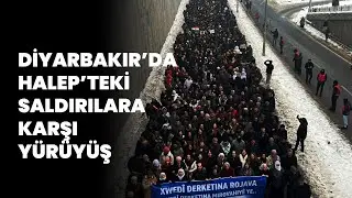 Diyarbakır'da binlerce kişi Halep'teki saldırılara karşı y&uuml;r&uuml;d&uuml;