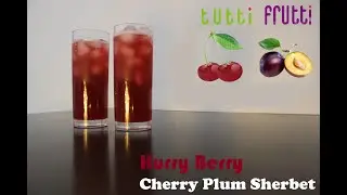 Hurry Berry Sherbet (Cherry & Plum delight)
