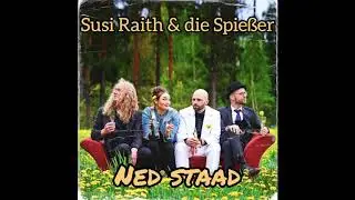 Susi Raith & die Spießer : Ned staad