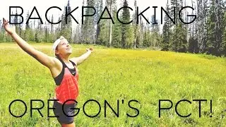 BACKPACKING Oregon's PCT!!
