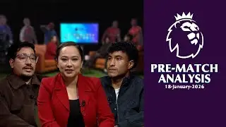 Premier League Pre - Match Analysis | #EPL2025 | Matchweek 22 | Kantipur Max LIVE