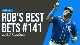 Rob's Best Bets #141 - 06/07/2023 | Sports Betting Picks and Predictions