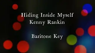 Hiding Inside Myself by Kenny Rankin Low Male Key Karaoke