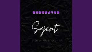 Sajent (feat. Njebsta Maphuma & GhostYomshini)