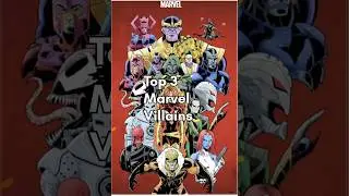 Top 3 marvel villains