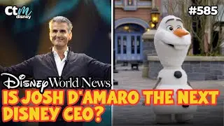 Could Josh D'Amaro Become the Next Disney CEO + Olaf Robot in the Parks? | CTM Podcast - Ep 585