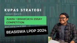 Juara Satu di Brawijaya Essay Competition dan Awardee LPDP 2024! | Bagaimana Strateginya?
