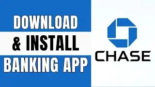 How To Download & Install Chase Bank Mobile Banking App Online 2024 (iOS/Android)