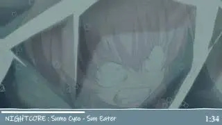 NIGHTCORE : Sumo Cyco - Sun Eater