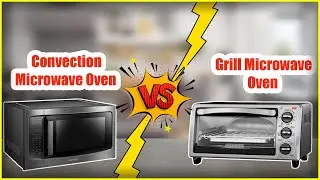 Convection Microwave Oven vs Grill Microwave Oven || Which is The Better to Use | Tech Dot Studio