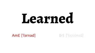 How to Pronounce learned in American English and British English