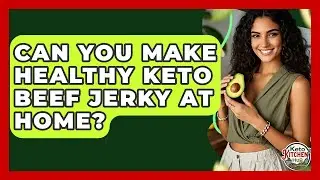 Can You Make Healthy Keto Beef Jerky At Home? - Keto Kitchen HQ