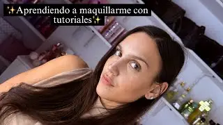 Aprendiendo a maquillarme con tutoriales - Tutorial para principiantes ✨🫶🏼🫦