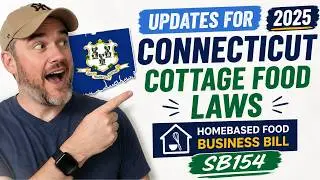UPDATES FOR 2025 CONNECTICUT COTTAGE FOOD LAWS HOMEBASED FOOD BUSINESS BILL SB154