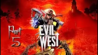 Evil West - Part 5