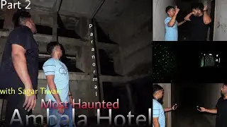 Haunted Ambala Hotel | Full Night Paranormal Investigation Part 2 With @sagartiwari827