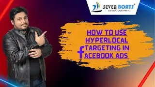 How to use HyperLocal Targeting in Facebook Ads for Local Businesses - Seven Boats Academy