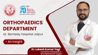 Advanced Orthopedic & Joint Replacement Surgery at Bombay Hospital Jaipur | Dr. Lokesh Kumar Yogi
