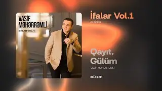 Vasif Məhərrəmli — Qayıt, Gülüm (Rəsmi Audio)