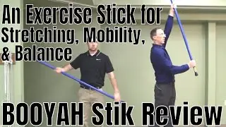 An Exercise Stick for Stretching, Mobility, & Balance- BOOYAH Stik Review