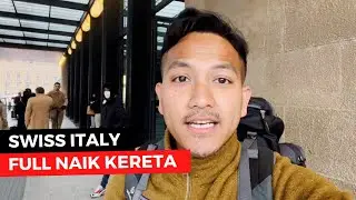MURAH BANGETT, TOUR FULL NAIK KERETA SWISS - ITALY