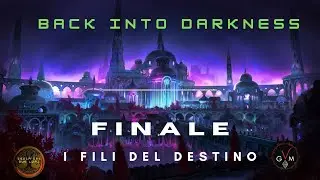 [D&D 5e IT] Back into Darkness FINALE - I Fili del Destino