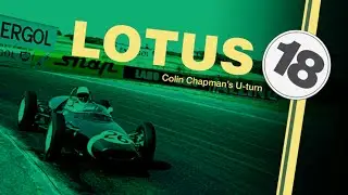 Lotus 18 &ndash; Colin Chapman's U-turn