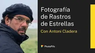 C&oacute;mo Fotografiar Rastros de Estrellas (Star Trails) con Antoni Cladera | Clase en Directo